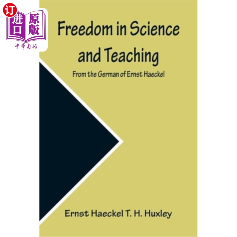 海外直订Freedom in Science and Teaching. from the German of Ernst Haeckel 科学和教学自由。来自德国的恩斯特·海克尔