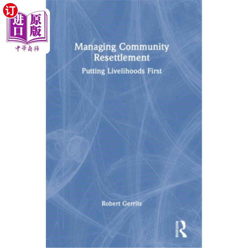 海外直订Managing Community Resettlement: Putting Livelihoods First 管理社区安置:把生计放在第一位