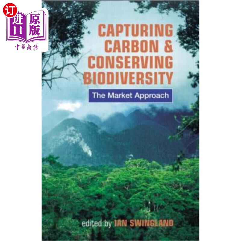 海外直订Capturing Carbon and Conserving Biodiversity: The Market Approach 碳捕获和生物多样性保护:市场方法