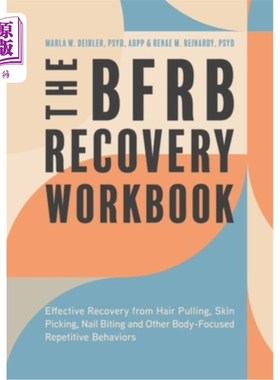 海外直订医药图书The Bfrb Recovery Workbook: Effective Recovery from Hair Pulling, Skin Picking,  Bfrb恢复工作手册: