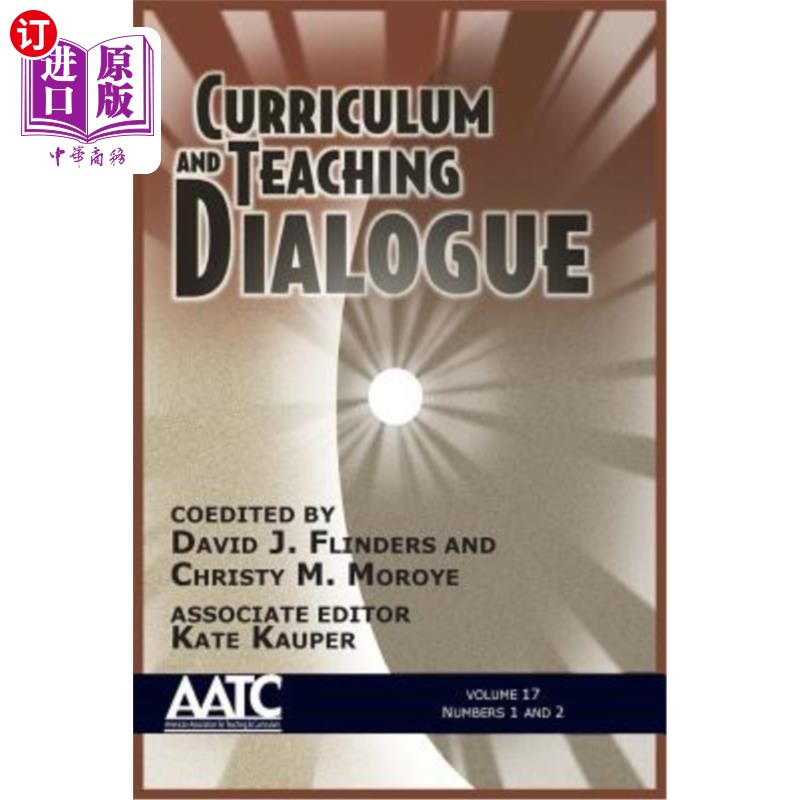 海外直订Curriculum and Teaching Dialogue: Volume 17, Numbers 1 & 2, 2015 课程与教学对话:第17卷,2015年第1、2期
