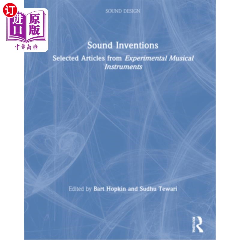海外直订Sound Inventions: Selected Articles from Experimental Musical Instruments 声音发明:实验乐器文章选集