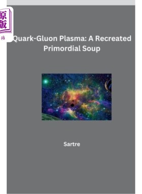海外直订Quark-Gluon Plasma: A Recreated Primordial Soup 夸克-胶子等离子体：再造的原始汤