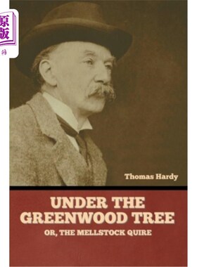 海外直订Under the Greenwood Tree; Or, The Mellstock Quire 《绿林下》;或者，梅尔斯托克Quire
