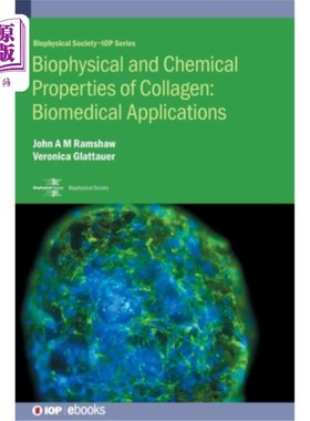 海外直订Biophysical and Chemical Properties of Collagen: Biomedical Applications: Biomed 胶原的生物物理和化学性质：在
