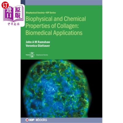 海外直订Biophysical and Chemical Properties of Collagen: Biomedical Applications: Biomed 胶原的生物物理和化学性质：在