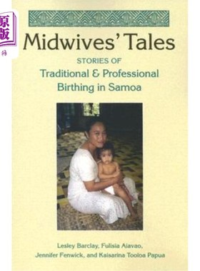 海外直订医药图书Midwives' Tales: Stories of Traditional and Professional Birthing in Samoa 助产士的故事：萨摩亚传统