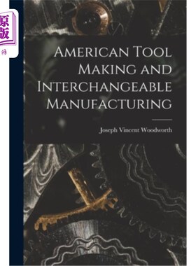 海外直订American Tool Making and Interchangeable Manufacturing 美国工具制造与可互换制造