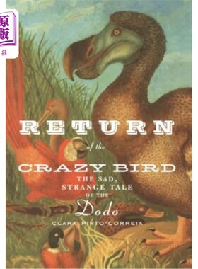 海外直订Return of the Crazy Bird: The Sad, Strange Tale of the Dodo 疯狂鸟的归来:渡渡鸟的悲伤、奇怪的故事