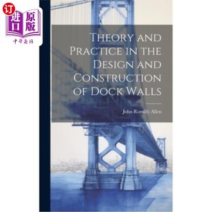 理论与实践 Construction Walls Dock 头墙设计与施工 and Practice 海外直订Theory the 码 Design