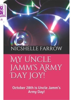 海外直订My Uncle Jamm's Army Day Joy!: October 28th is Uncle Jamm's Army Day! 我叔叔杰姆的军人节快乐！：10月28日是