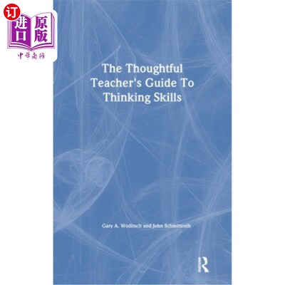 海外直订The Thoughtful Teacher's Guide To Thinking Skills The Thoughtful Teacher's Guide To Thinkin