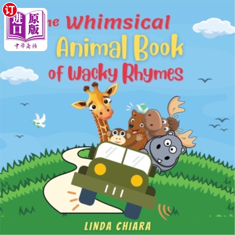 海外直订The Whimsical Animal Book of Wacky Rhymes 古怪押韵的异想天开动物书