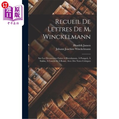 海外直订Recueil De Lettres De M. Winckelmann: Sur Les Découvertes Faites à Herculanum, à M. Winckel