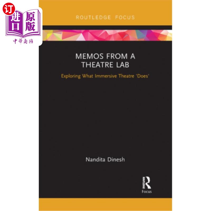 海外直订Memos from a Theatre Lab: Exploring What Immersive Theatre 'Does' 戏剧实验室的备忘录:探索沉浸式戏剧“做什么