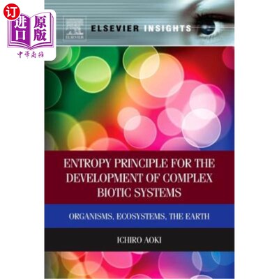 海外直订Entropy Principle for the Development of Complex Biotic Systems: Organisms, Ecos 复杂生物系统发展的熵原理: