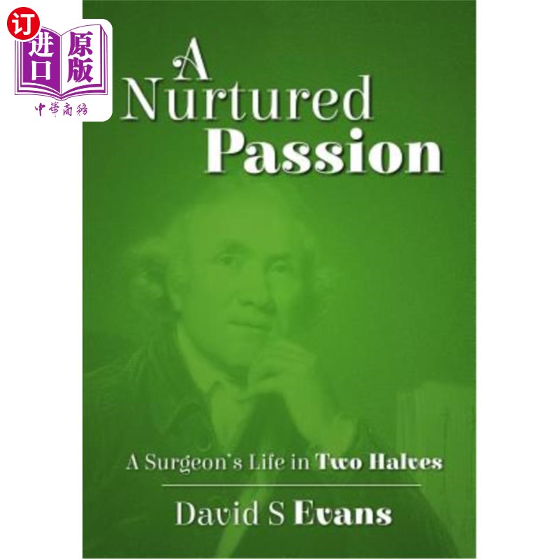 海外直订A Nurtured Passion: A Surgeon's Life in Two Halves - Open and Closed