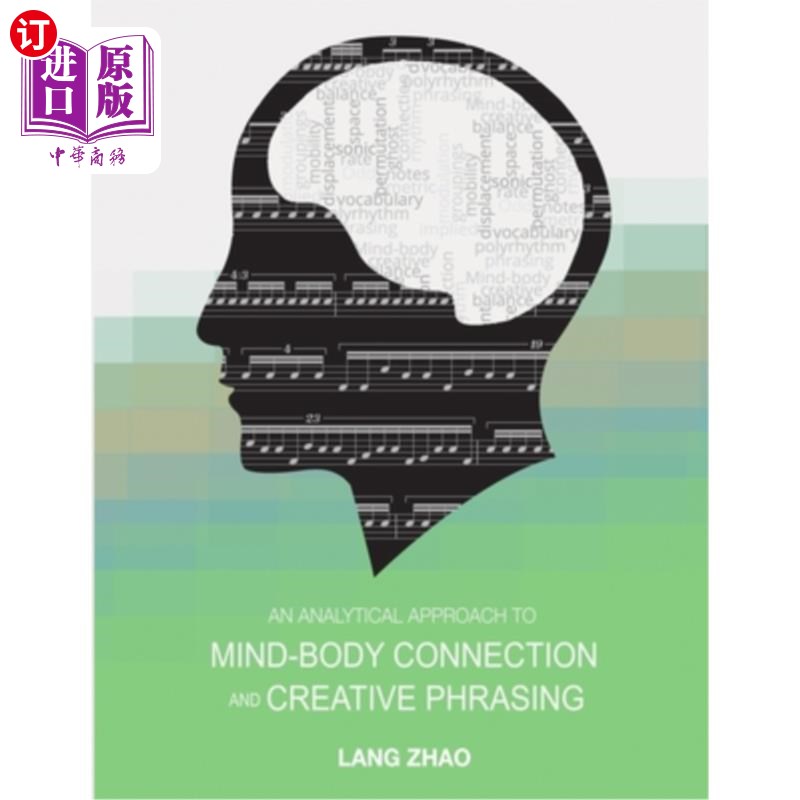 海外直订An Analytical Approach to Mind-Body Connection and Creative Phrasing身心联系与创造性措辞的分析方法