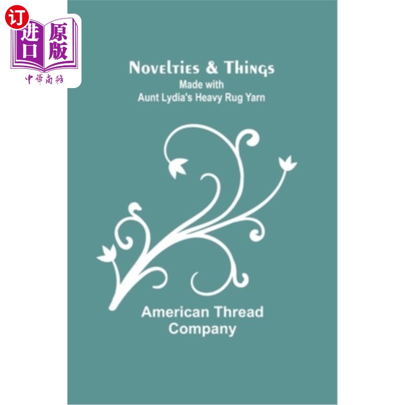 海外直订Novelties& Things: Made with Aunt Lydia's Heavy Rug Yarn新奇物品:用莉迪亚阿姨的重地毯纱线制成