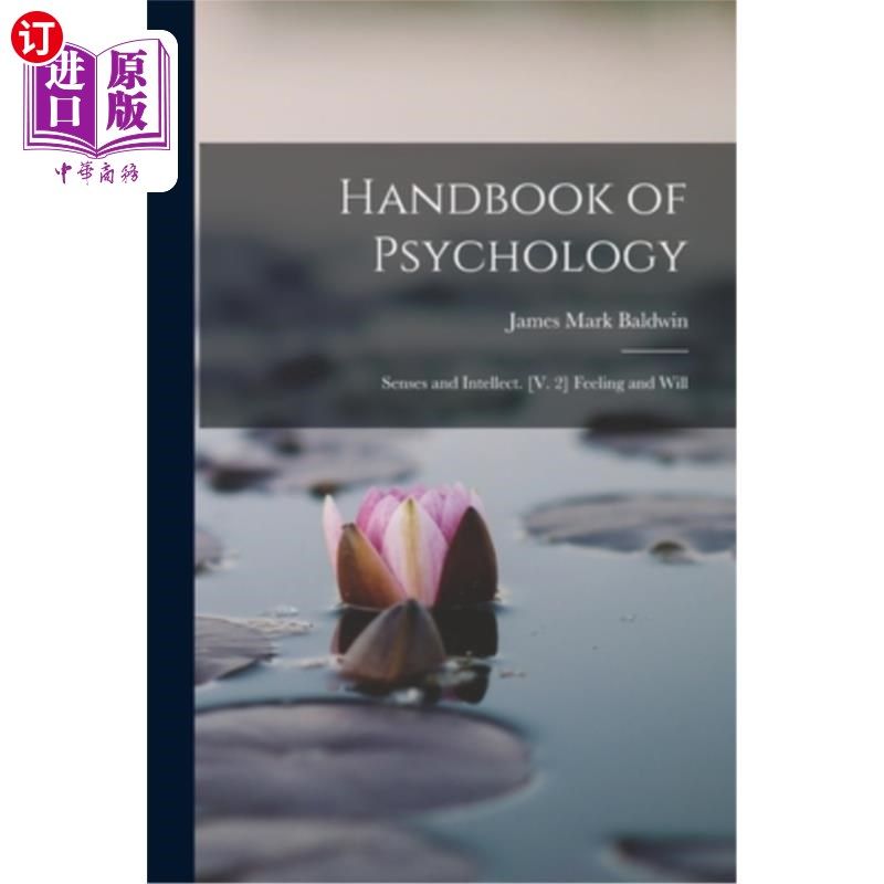 海外直订Handbook of Psychology: Senses and Intellect. [V. 2] Feeling and Will 心理学手册:感觉与智力。(V。感觉和意志