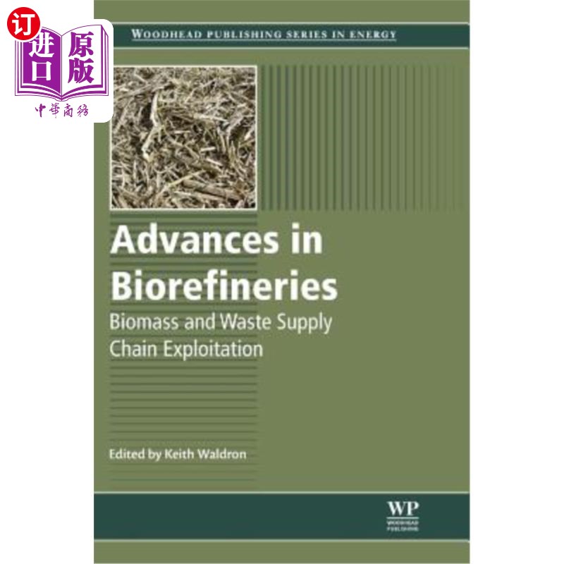 海外直订Advances in Biorefineries: Biomass and Waste Supply Chain Exploitation 生物炼厂的研究进展：生物量和废物供应