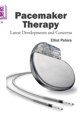 海外直订医药图书Pacemaker Therapy: Latest Developments and Concerns 起搏器治疗：进展和关注点