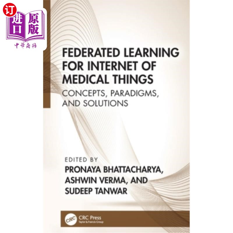 海外直订Federated Learning for Internet of Medical Things: Concepts, Paradigms, and Solu 医疗物联网的联邦学习:概念
