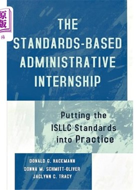 海外直订The Standards-Based Administrative Internship: Putting the Isllc Standards Into  基于标准的行政实习:实践isl
