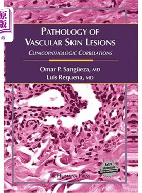 海外直订医药图书Pathology of Vascular Skin Lesions: Clinicopathologic Correlations 血管性皮肤病变的病理学：临床病理
