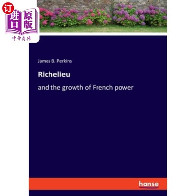 海外直订Richelieu: and the growth of French power 黎塞留：和法国势力的增长