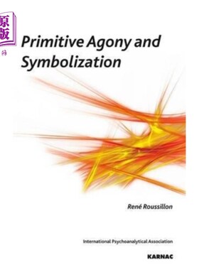 海外直订Primitive Agony and Symbolization 原始的痛苦和象征