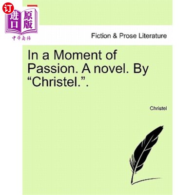 海外直订In a Moment of Passion. a Novel. by 