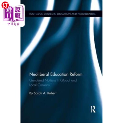 海外直订Neoliberal Education Reform: Gendered Notions in Global and Local Contexts 新自由主义教育改革：全球和地方背