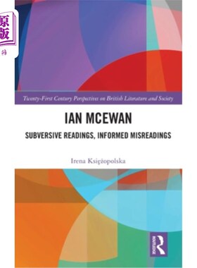 海外直订Ian McEwan: Subversive Readings, Informed Misreadings Ian McEwan: Subversive Readings, Info