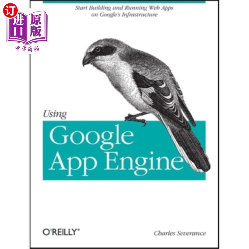 海外直订Using Google App Engine: Building Web Applications 使用谷歌应用程序引擎:构建Web应用程序