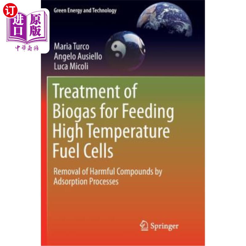 海外直订Treatment of Biogas for Feeding High Temperature Fuel Cells: Removal of Harmful  供给高温燃料电池的沼气处理