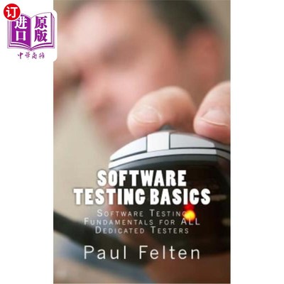 海外直订Software Testing Basics: Software Verification Fundamentals for All Dedicated Te 软件测试基础:所有专门测试