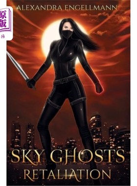 海外直订Sky Ghosts: Retaliation: (Sky Ghosts Series Book 3, An Urban Fantasy Action Adve 天空之鬼:报复:(天空之鬼系