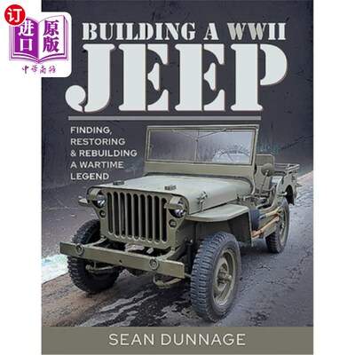 海外直订Building a WWII Jeep: Finding, Restoring, and Rebuilding a Wartime Legend 建造二战吉普车：寻找、修复和重建