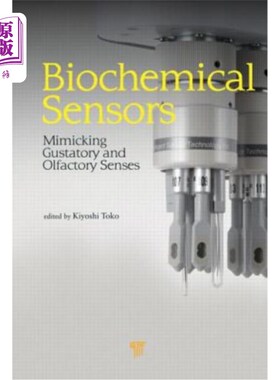 海外直订医药图书Biochemical Sensors: Mimicking Gustatory and Olfactory Senses 生化传感器：模拟味觉和嗅觉