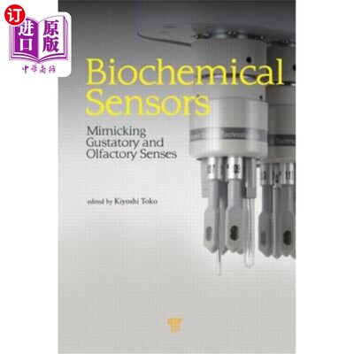 海外直订医药图书Biochemical Sensors: Mimicking Gustatory and Olfactory Senses 生化传感器：模拟味觉和嗅觉