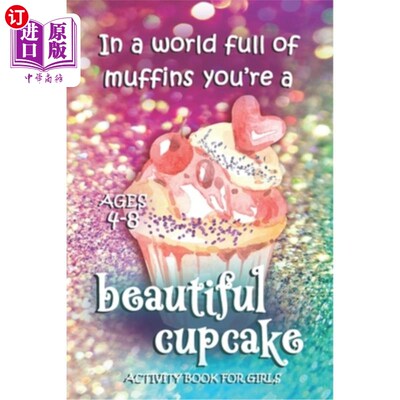 海外直订Activity Book For Girls - Ages 4-8: In A World Full Of Muffins You're A Beautifu 女孩活动手册-4-8岁：在一个