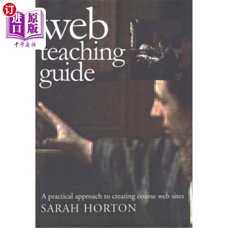 海外直订Web Teaching Guide: A Practical Approach to Creating Course Web Sites 教学指南：创建课程网站的实用方法