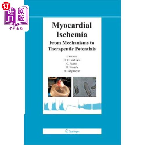 海外直订医药图书Myocardial Ischemia: From Mechanisms to Therapeutic Potentials 心肌缺血：从机制到治疗电位