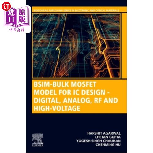 海外直订Bsim-Bulk Mosfet Model for IC Design - Digital, Analog, RF and High-Voltage 用于无线和混合模式ICS的Bs