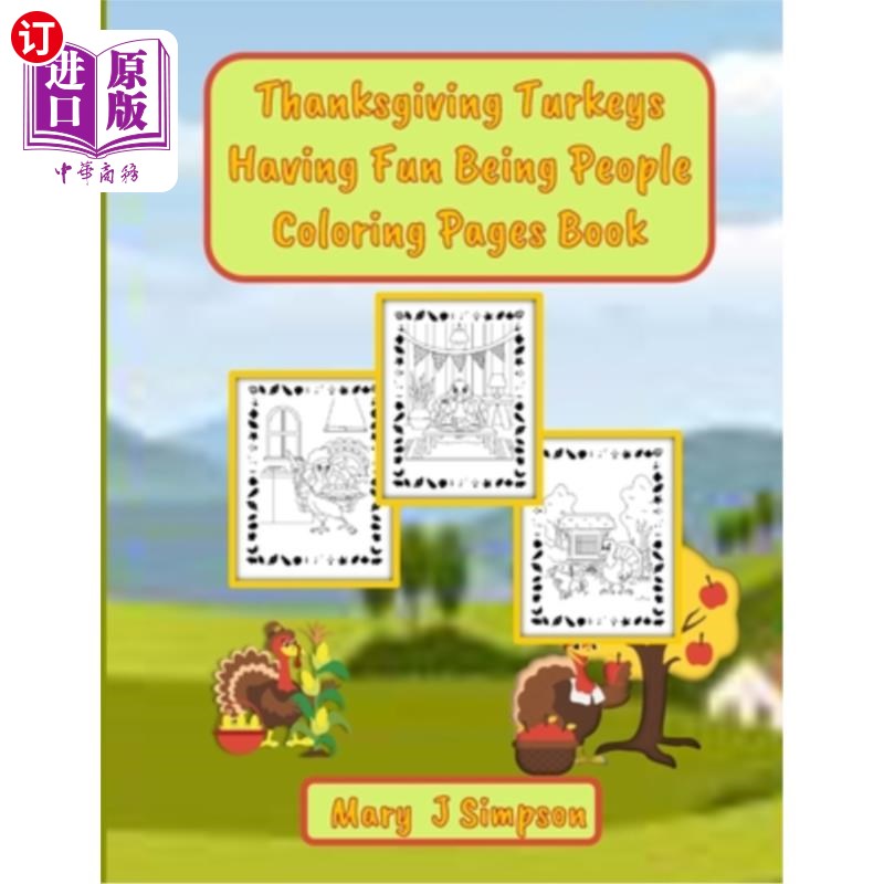 海外直订Thanksgiving Turkeys Having Fun Being People Coloring Pages Book: Imaginative pi 感恩节火鸡扮演人类的乐趣着