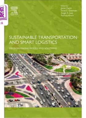 海外直订Sustainable Transportation and Smart Logistics: Decision-Making Models and Solut 可持续交通和智能物流：决策