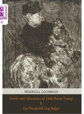 海外直订Travels and Adventures of Little Baron Trump and His Wonderful Dog Bulger 小男爵特朗普和他的狗巴格尔的旅行