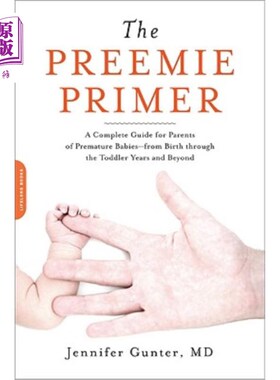 海外直订医药图书The Preemie Primer: A Complete Guide for Parents of Premature Babies -- From Bir 《早产儿入门：早产