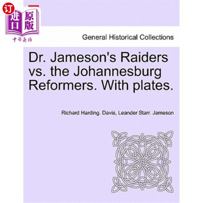 海外直订Dr. Jameson's Raiders vs. the Johannesburg Reformers. with Plates. 詹姆逊博士的袭击者对约翰内斯堡改革者。用